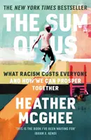 Suma z nás: Čo každého stojí rasizmus a ako môžeme spoločne prosperovať - Sum of Us - What Racism Costs Everyone and How We Can Prosper Together