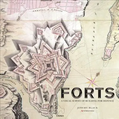 Pevnosti: Ilustrovaná história stavieb na obranu - Forts: An Illustrated History of Building for Defence