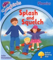 Oxford Reading Tree: Songbirds Phonics: Level 3: Splash and Squelch - Oxford Reading Tree Songbirds Phonics: Level 3: Splash and Squelch