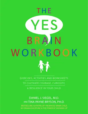 Áno, mozog Pracovný zošit: Cvičenia, aktivity a pracovné listy na vypestovanie odvahy, zvedavosti a odolnosti vášho dieťaťa - Yes Brain Workbook: Exercises, Activities and Worksheets to Cultivate Courage, Curiosity & Resilience in Your Child