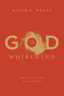 Boh vo víre: Ako svätá láska Boha mení náš svet - God in the Whirlwind: How the Holy-love of God Reorients Our World