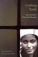 Tvorba pravdy: dokumentárna forma a význam - Crafting Truth: Documentary Form and Meaning