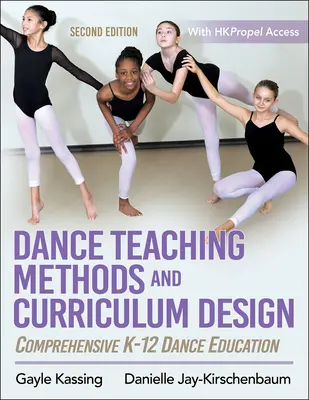 Metódy vyučovania tanca a tvorba učebných osnov: Komplexné tanečné vzdelávanie K-12 - Dance Teaching Methods and Curriculum Design: Comprehensive K-12 Dance Education