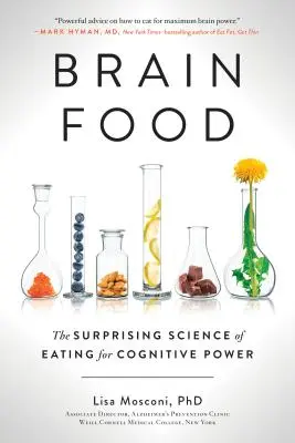 Mozgová potrava: Prekvapujúca veda o stravovaní pre kognitívnu silu - Brain Food: The Surprising Science of Eating for Cognitive Power