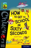 Oxford Reading Tree TreeTops Chucklers: Oxford Level 19: Ako sa dostať do školy za 60 sekúnd - Oxford Reading Tree TreeTops Chucklers: Oxford Level 19: How to Get to School in 60 Seconds