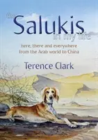 Saluky v mojom živote: Od arabského sveta po Čínu - The Salukis in My Life: From the Arab World to China