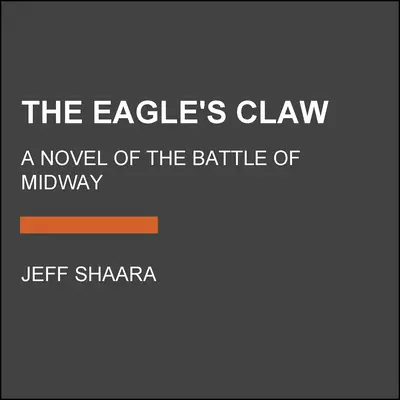 Orlí pazúr: Román o bitke o Midway - The Eagle's Claw: A Novel of the Battle of Midway