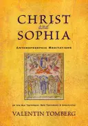 Kristus a Sofia: Antropozofické meditácie o Starom zákone, Novom zákone a apokalypse - Christ and Sophia: Anthroposophic Meditations on the Old Testament, New Testament, and Apocalypse