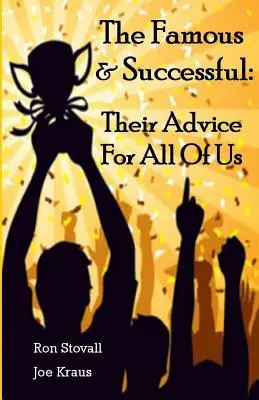 Slávni a úspešní: Ich rady pre nás všetkých - The Famous & Successful: Their Advice For All Of Us