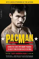 Pacman: Zo zákulisia Mannyho Pacquiaa - najväčšieho bojovníka na svete - Pacman: Behind the Scenes with Manny Pacquiao--The Greatest Pound-For-Pound Fighter in the World