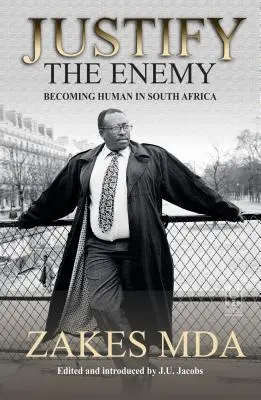 Ospravedlniť nepriateľa: Stať sa človekom v Južnej Afrike - Justify the Enemy: Becoming Human in South Africa