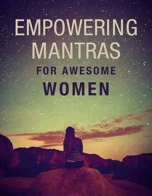 Posilňujúce mantry pre úžasné ženy - Empowering Mantras for Awesome Women