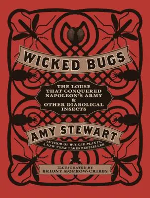 Zlé chyby: Voš, ktorá dobyla Napoleonovu armádu, a iný diabolský hmyz - Wicked Bugs: The Louse That Conquered Napoleon's Army & Other Diabolical Insects