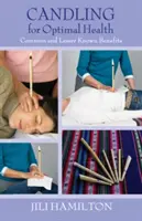 Sviečky pre optimálne zdravie: Bežné a menej známe výhody - Candling for Optimal Health: Common and Lesser Known Benefits