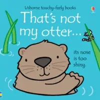 To nie je moja vydra... - That's not my otter...