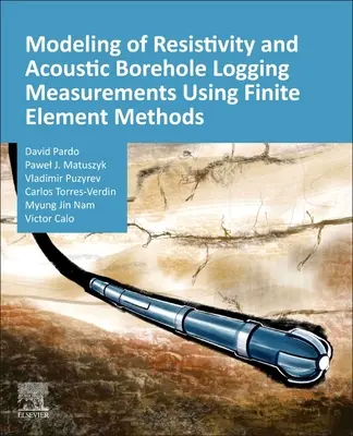 Modelovanie odporových a akustických vrtných meraní pomocou metód konečných prvkov - Modeling of Resistivity and Acoustic Borehole Logging Measurements Using Finite Element Methods