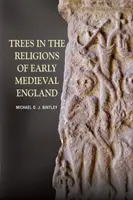 Stromy v náboženstvách ranostredovekého Anglicka - Trees in the Religions of Early Medieval England