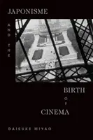 Japonizmus a zrod kinematografie - Japonisme and the Birth of Cinema
