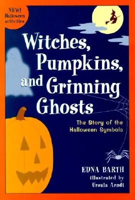 Čarodejnice, tekvice a škľabiace sa duchovia: Príbeh halloweenských symbolov - Witches, Pumpkins, and Grinning Ghosts: The Story of Halloween Symbols