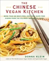 Čínska vegánska kuchyňa: Viac ako 225 jedál bez mäsa, vajec a mlieka z kulinárskych oblastí Číny - The Chinese Vegan Kitchen: More Than 225 Meat-Free, Egg-Free, Dairy-Free Dishes from the Culinary Regions O F China