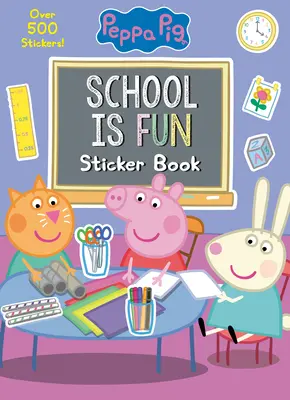 Škola je zábava Kniha samolepiek (Prasiatko Peppa) - School Is Fun Sticker Book (Peppa Pig)