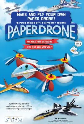 Vyrobte si a lietajte s vlastným papierovým dronom: 18 papierových dronov s 9 rôznymi dizajnmi - Make and Fly Your Own Paper Drone: 18 Paper Drones with 9 Different Designs