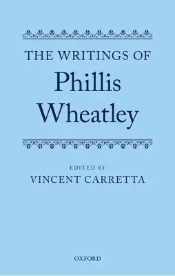 Spisy Phillis Wheatleyovej - The Writings of Phillis Wheatley
