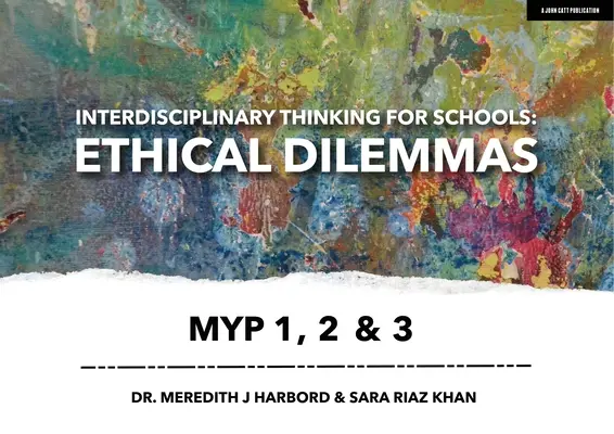 Interdisciplinárne myslenie pre školy: Etické dilemy Myp 1, 2 a 3 - Interdisciplinary Thinking for Schools: Ethical Dilemmas Myp 1, 2 & 3