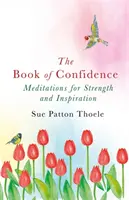 Kniha sebavedomia - Meditácie pre silu a inšpiráciu - Book of Confidence - Meditations for Strength and Inspiration