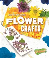 Kvetinové remeslá - Flower Crafts