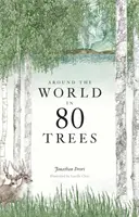 Cesta okolo sveta v 80 stromoch: (Ideálny darček pre milovníkov stromov) - Around the World in 80 Trees: (The Perfect Gift for Tree Lovers)