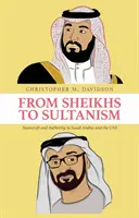 Od šejkov k sultánom - štátna moc a autorita v Saudskej Arábii a SAE - From Sheikhs to Sultanism - Statecraft and Authority in Saudi Arabia and the UAE