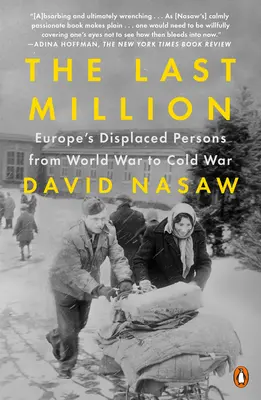 Posledný milión: Milión ľudí v Európe: Vysídlenci od svetovej vojny po studenú vojnu - The Last Million: Europe's Displaced Persons from World War to Cold War