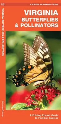 Motýle a opeľovače Virgínie - Skladací vreckový sprievodca známymi druhmi - Virginia Butterflies & Pollinators - A Folding Pocket Guide to Familiar Species
