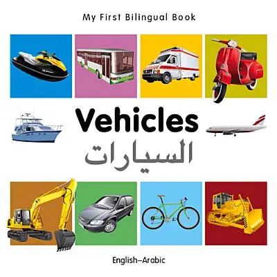Moja prvá dvojjazyčná kniha - vozidlá (anglicko-arabsky) - My First Bilingual Book-Vehicles (English-Arabic)