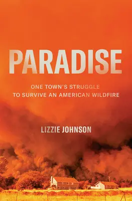 Raj: Boj jedného mesta o prežitie amerického požiaru - Paradise: One Town's Struggle to Survive an American Wildfire