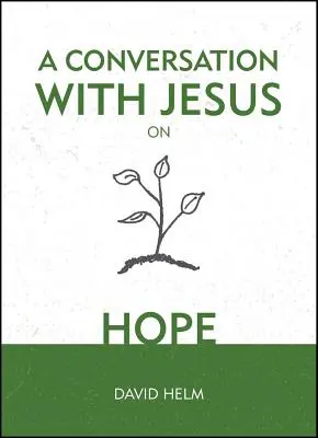 Rozhovor s Ježišom... o nádeji - A Conversation with Jesus... on Hope