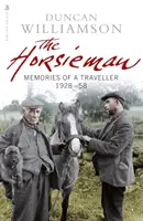 The Horsieman: Spomienky cestovateľa 1928-58 - The Horsieman: Memories of a Traveller 1928-58