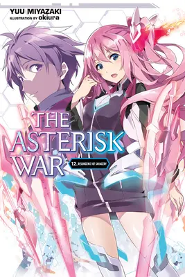The Asterisk War, Vol. 12 (Light Novel): Vzkriesenie divošstva - The Asterisk War, Vol. 12 (Light Novel): Resurgence of Savagery
