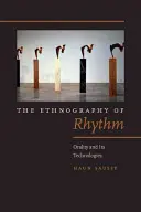 Etnografia rytmu: Rytmus: orálnosť a jej technológie - The Ethnography of Rhythm: Orality and Its Technologies