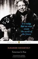 Zajtrajšok je teraz: Dnes musíme vytvoriť svet budúcnosti - Tomorrow Is Now: It Is Today That We Must Create the World of the Future