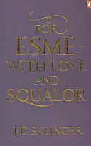 Pre Esme - s láskou a biedou - a iné poviedky - For Esme - with Love and Squalor - And Other Stories