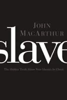 Otrok: Skrytá pravda o tvojej identite v Kristovi - Slave: The Hidden Truth about Your Identity in Christ