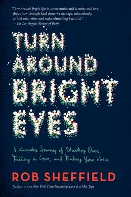 Otočte sa s rozžiarenými očami: Cesta karaoke o tom, ako začať odznova, zamilovať sa a nájsť svoj hlas - Turn Around Bright Eyes: A Karaoke Journey of Starting Over, Falling in Love, and Finding Your Voice