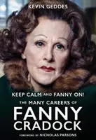Zachovajte pokoj a Fanny pokračuje! Mnohé kariéry Fanny Cradockovej - Keep Calm and Fanny On! The Many Careers of Fanny Cradock