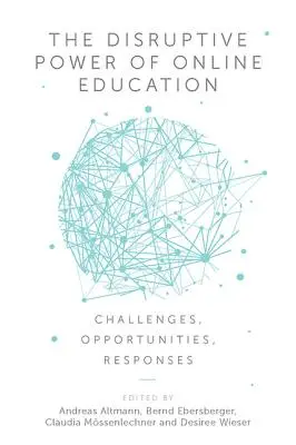 Disrupčná sila online vzdelávania: Výzvy, príležitosti, reakcie - The Disruptive Power of Online Education: Challenges, Opportunities, Responses