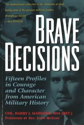 Odvážne rozhodnutia: Pätnásť profilov odvahy a charakteru z americkej vojenskej histórie - Brave Decisions: Fifteen Profiles in Courage and Character from American Military History