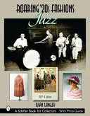 Roaring '20s Fashions: Džez - Roaring '20s Fashions: Jazz