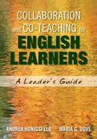 Spolupráca a spoločné vyučovanie pre učiacich sa angličtinu: Príručka pre vedúcich - Collaboration and Co-Teaching for English Learners: A Leader′s Guide