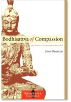 Bódhisattva súcitu: Mystická tradícia Kuan Yin - Bodhisattva of Compassion: The Mystical Tradition of Kuan Yin